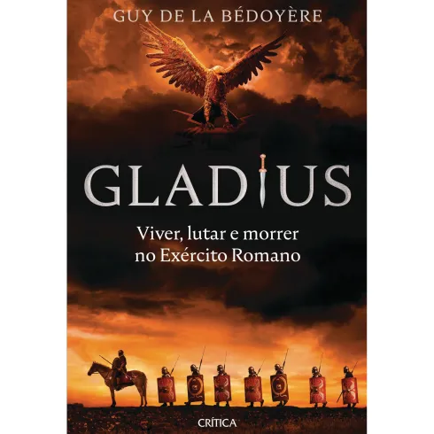 Gladius de Guy De La Bédoyère