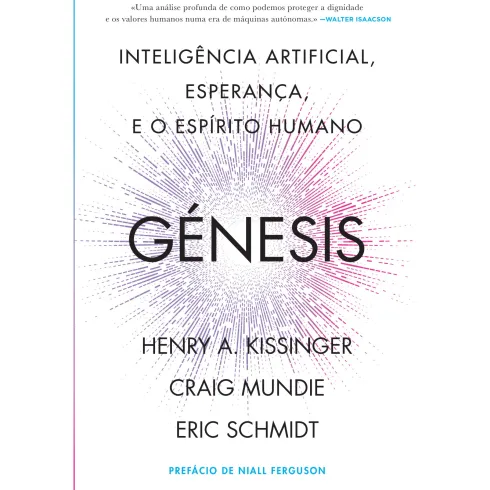 Génesis de Henry Kissinger, Eric Schmidt, Craig Mundie - Inteligência Artificial, Esperança e o Espírito Humano