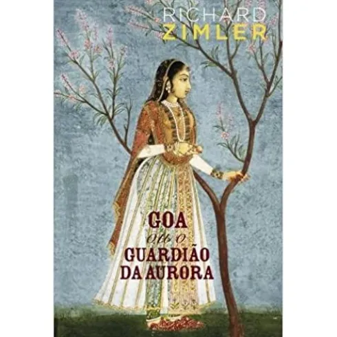 Goa ou o Guardião da Aurora de Richard Zimler