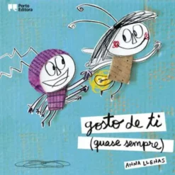 Gosto de Ti (quase Sempre) de Anna Llenas - Álbum Ilustrado