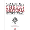 Grandes Chefes da História de Portugal de Ernesto Castro Leal