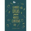 Grandes Ideias Para Mentes Curiosas de The School Of Life