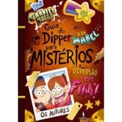 Gravity Falls - Guia do Dipper e da Mabel para Mistérios e Diversão sem Fim!