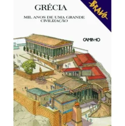 Grécia - Mil Anos de Uma Grande Civilização de Bernardo Rogora