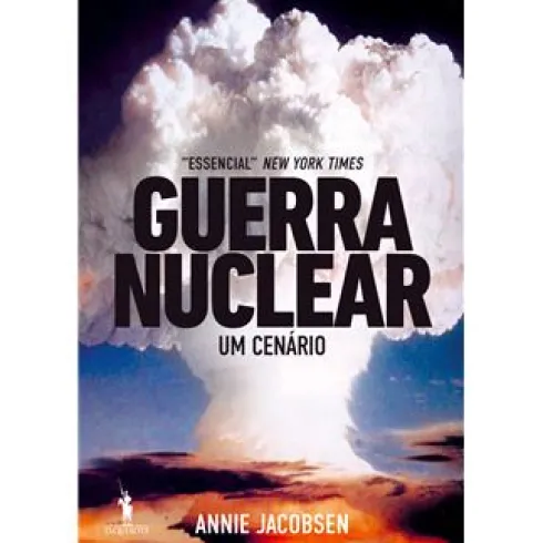 Guerra Nuclear de Annie Jacobsen - Um Cenário