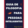 Guia de Filosofia para Pessoas Inteligentes de Roger Scruton