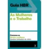 Guia HBR - As Mulheres e o Trabalho