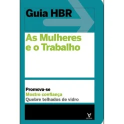 Guia HBR - As Mulheres e o Trabalho