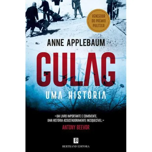 Gulag - Uma História de Anne Applebaum