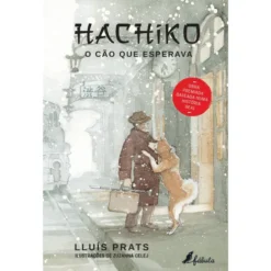 Hachiko: o Cão que Esperava de Lluís Prats