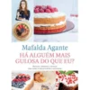 Há Alguém Mais Gulosa do Que Eu? de Mafalda Agante