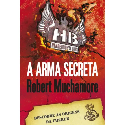 Henderson's Boys Nº 3 - A Arma Secreta de Robert Muchamore