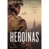 Heroínas de Luis Alberto Urrea