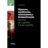 Hipnose, Meditação, Relaxamento, Dramatização de L. Joyce-Moniz