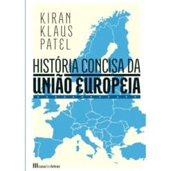 História Concisa Da União Europeia de Kirian Klaus Patel