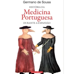 História da Medicina Portuguesa Durante a Expansão de Germano de Sousa