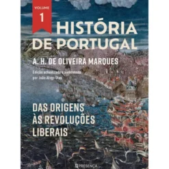 História de Portugal - Volume I: das Origens às Revoluções Liberais de A. H. De Oliveira Marques