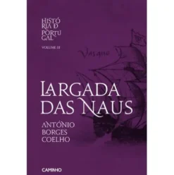 História de Portugal (Volume III) - Largada das Naus de António Borges Coelho