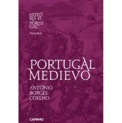 História de Portugal (Volume II) - Portugal Medievo de António Borges Coelho