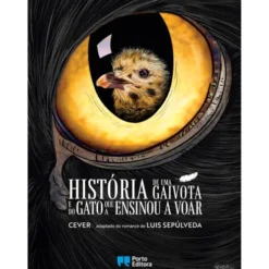História de uma Gaivota e do Gato que A Ensinou A Voar de Luis Sepúlveda