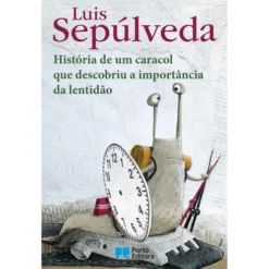 História de um Caracol que Descobriu a Importância da Lentidão de Luis Sepúlveda