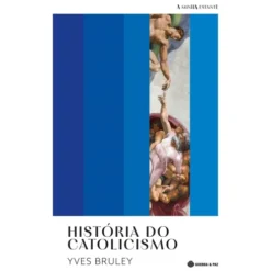 História Do Catolicismo de Yves Bruley