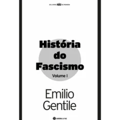 História do Fascismo (Volume I) de Emilio Gentile