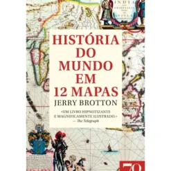 História Do Mundo Em 12 Mapas de Jerry Brotton