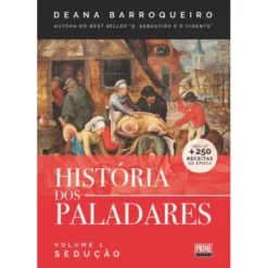 História dos Paladares (Volume 1) de Deana Barroqueiro