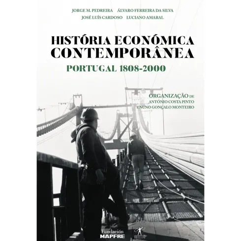 História Económica ContemporâneaPortugal 1808-2000 de António Costa Pinto e Nuno Gonçalo Monteiro
