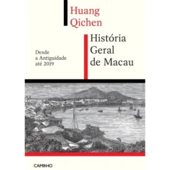 História Geral De Macau de Huang Qichen
