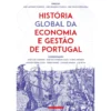 História Global Da Economia E Gestão De Portugal de Direção:José António Porfírio, José Eduardo Franco, José Paulo Esperança