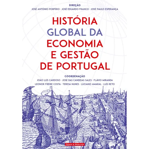 História Global Da Economia E Gestão De Portugal de Direção:José António Porfírio, José Eduardo Franco, José Paulo Esperança