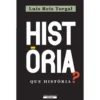 História, Que História? de Luís Reis Torgal