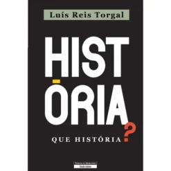 História, Que História? de Luís Reis Torgal