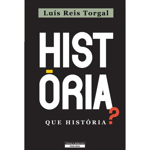 História, Que História? de Luís Reis Torgal