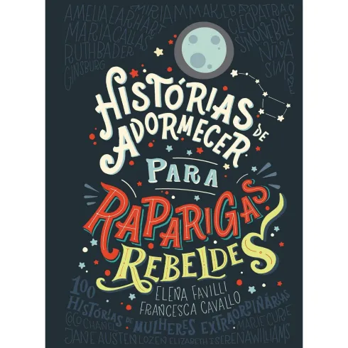 Histórias de Adormecer para Raparigas Rebeldes de Elena Favilli e Francesca Cavallo