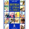 Histórias e Lendas da América de Ana Maria Magalhães e Isabel Alçada