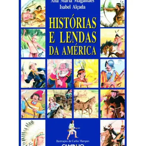 Histórias e Lendas da América de Ana Maria Magalhães e Isabel Alçada
