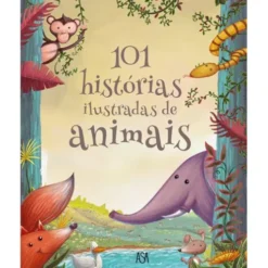 101 Histórias Ilustradas de Animais de Carole Wilkinson