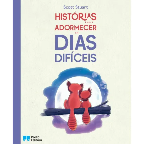 Histórias para Adormecer em Dias Difíceis de Scott Stuart