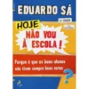 Hoje Não Vou à Escola! de Eduardo Sá
