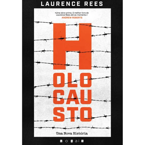 Holocausto - Uma Nova História de Laurence Rees