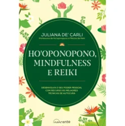 Ho'Oponopono, Mindfulness e Reiki de Juliana De' Carli