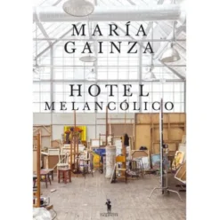 Hotel Melancólico de María Gainza