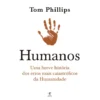 Humanos de Tom Phillips