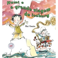 Humi e a Grande Viagem de Iceberg de Rui Sousa