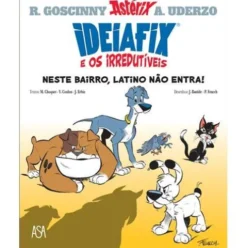 Ideiafix e os Irredutiveis - Livro 1 : Neste Bairro, Latino Não Entra de Jerome Erbin, Yves Coulon e Matthieu Choquet