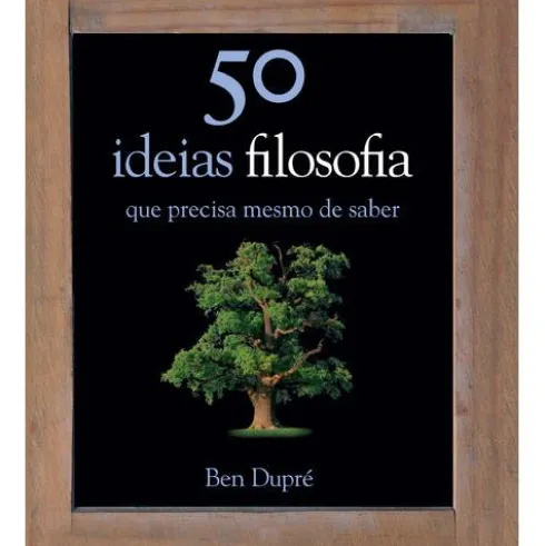 50 Ideias - Filosofia de Ben Dupré