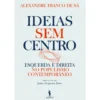 Ideias Sem Centro de Alexandre Franco de Sá